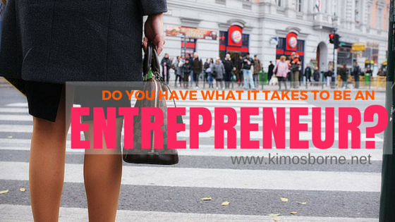 Do You Have What It Takes To Be An Entrepreneur?