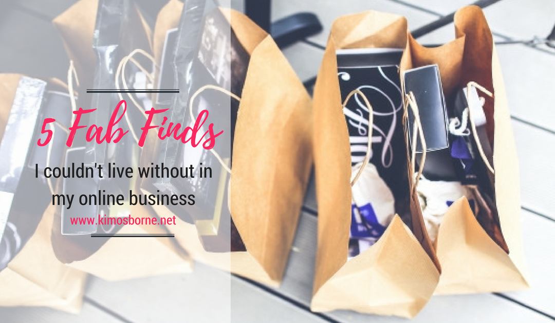 5 Fab Finds I Couldn’t Live Without in My Online Business