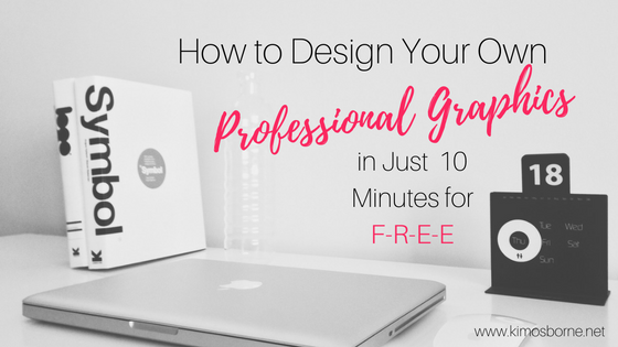 How to Design Your Own Professional Graphics in 10 minutes for F-R-E-E