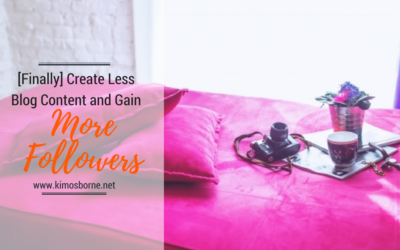 [Finally] Create Less Blog Content and Gain More Followers